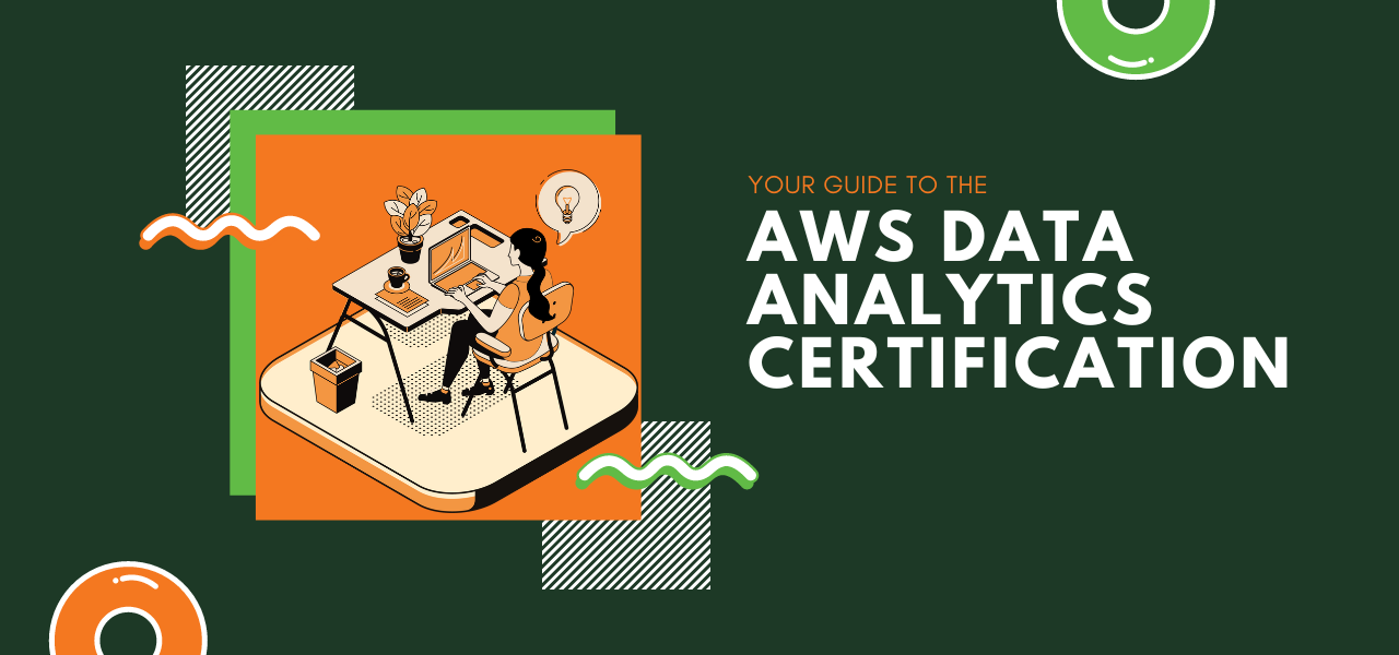 cartoon of woman working at desk with title 'your guide to the aws data analytics certification'