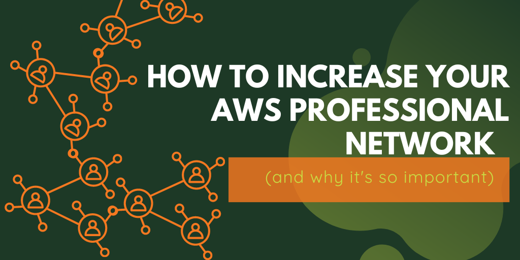 How to increase your AWS professional network 