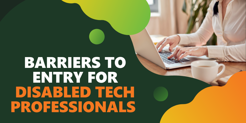 Barriers to entry for disabled tech professionals 