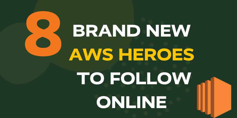 8 brand new AWS Heroes to follow online 