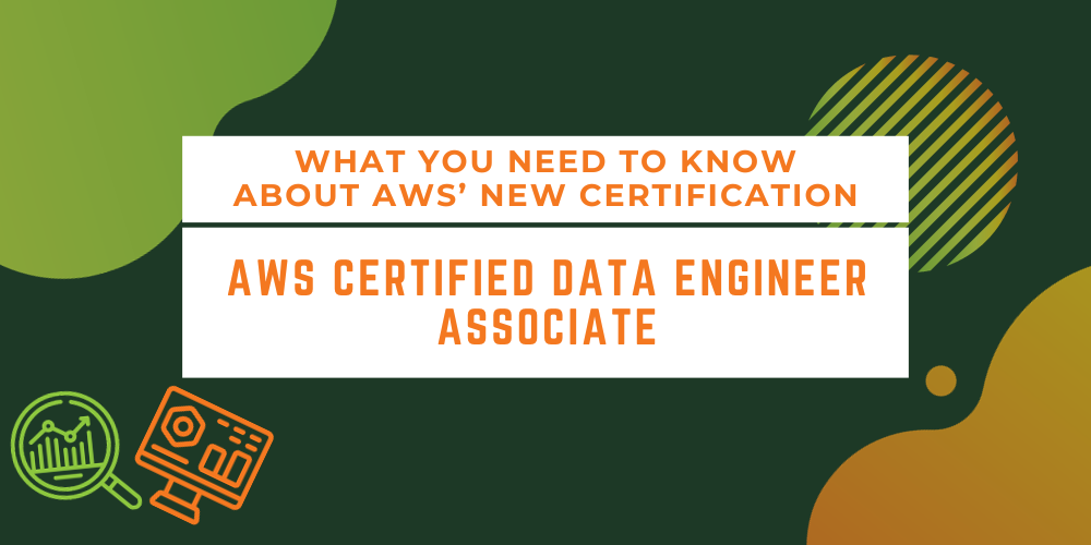 AWS Certified Data Engineer – Associate: What you need to know about AWS’ new certification 