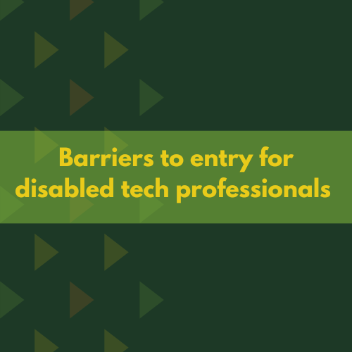 Barriers to entry for disabled tech professionals