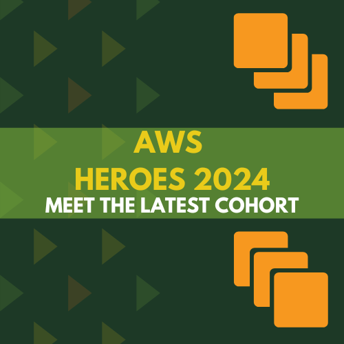 AWS Heroes 2024: Meet The Latest Cohort